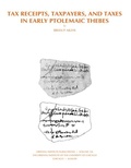 Cover: Tax Receipts, Taxpayers, and Taxes in Early Ptolemaic Thebes - Institute for the Study of Ancient Cultures