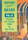 Cover: History Quick Reads: Stories of Tudor Times No. 8 - Anglia Young Books