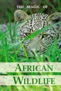 Cover: Magic of African Wild Life - Struik Publishers