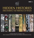 Cover: Hidden Histories - Discovering the Heritage of Wales - Royal Commission on the Ancient & Historical Monuments of Wales