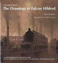 Enlarge image Cover: Worktown - The Drawings of Falcon Hildred - Royal Commission on the Ancient & Historical Monuments of Wales