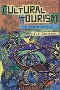 Cover: A Guide to Cultural Tourism in South Africa - Struik Publishers