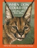 Cover: When Lion Could Fly and other tales from Africa - Struik Publishers