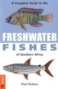 Cover: A Complete Guide to Freshwater Fishes of Southern Africa - Struik Publishers