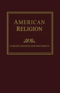 Enlarge image Cover: American Religion: Literary Sources and Documents - Helm Information Ltd