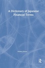 Cover: A Dictionary of Japanese Financial Terms - RoutledgeCurzon
