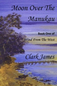 Abbildung von: Wind from the West: Moon Over the Manukau Book One - Wordsell Press