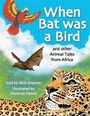 Cover: When Bat was a Bird - Struik Publishers