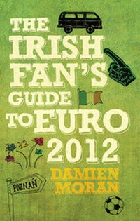 Abbildung von: The Irish Fan's Guide to Euro 2012 - Orpen Press