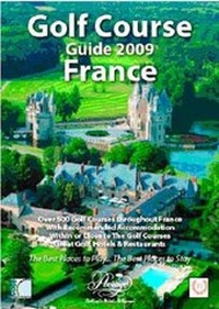 Abbildung von: Golf Course Guide 2009: France - Peerage Publications