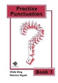 Cover: Practice Punctuation: Bk.1 - Hilda King Educational