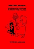 Cover: Beating Fascism - Kate Sharpley Library