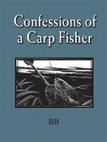 Cover: Confessions of a Carp Fisher - Merlin Unwin Books