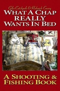 Cover: What a Chap Really Wants in Bed - Merlin Unwin Books