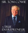 Cover: Sir Tom Cowie, a True Entrepreneur - University of Sunderland Press