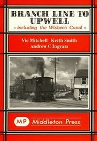 Enlarge image Cover: Branch Line to Upwell - Middleton Press
