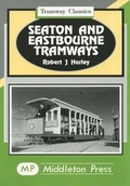 Cover: Seaton and Eastbourne Tramways - Middleton Press