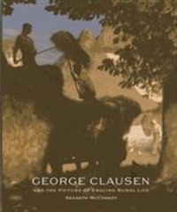 Enlarge image Cover: George Clausen and the Picture of English Rural Life - Atelier Books