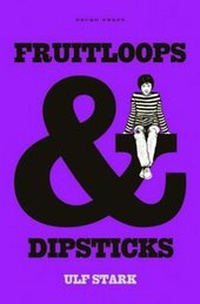 Enlarge image Cover: Fruitloops and Dipsticks - Gecko Press