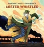Cover: Mister Whistler - Gecko Press