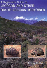 Abbildung von: A Beginner's Guide to Leopard and Other South African Tortoises - Carapace Press