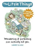 Cover: The Little Things: Cartoons to Save Your Sanity - Potton & Burton