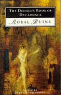 Cover: The Dedalus Book of Decadence: Moral Ruins v. 1 - Dedalus Ltd