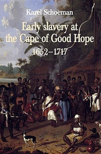 Abbildung von: Early Slavery at the Cape of Good Hope, 1652 - 1717 - Protea Boekhuis