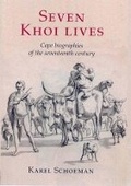 Cover: Seven Khoi Lives - Protea Boekhuis