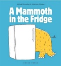 Cover: A Mammoth in the Fridge - Gecko Press