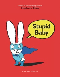 Enlarge image Cover: Stupid Baby - Gecko Press