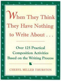 Enlarge image Cover: When They Think They Have Nothing to Write About... - Cottonwood Press Inc