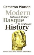 Cover: Modern Basque History, Eighteenth Century to the Present - University of Nevada Reno,  Basque Studies Program,U.S.