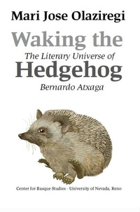 Enlarge image Cover: Waking the Hedgehog - Center for Basque Studies Press