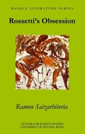 Cover: Rossetti's Obsession - University of Nevada Reno,  Basque Studies Program,U.S.