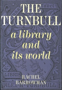 Enlarge image Cover: Turnbull, A Library and Its World - Auckland University Press