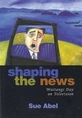 Cover: Shaping the News - Auckland University Press