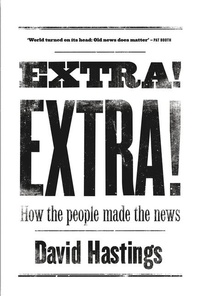 Bild: Extra! Extra! How the People Made the News - Auckland University Press