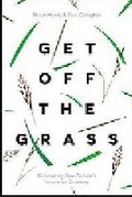 Cover: Get off the Grass - Auckland University Press