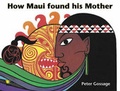 Cover: How Maui Found His Mother - Raupo Publishing (NZ) Ltd