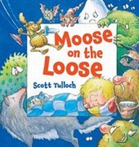 Enlarge image Cover: Moose on the Loose - HarperCollins Publishers (New Zealand)