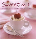 Cover: Sweet as....Easy to Make Desserts and Baked Treats - New Holland Publishers (NZ) Ltd