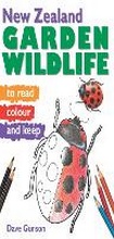 Cover: New Zealand Garden Wildlife to Read, Colour & Keep - New Holland Publishers (NZ) Ltd