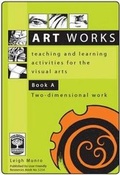 Cover: Art Works: Two-Dimensional Work Book A - User Friendly Resources Limited