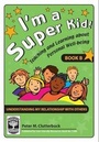 Cover: I'm a Super Kid: Understanding My Relationship with Others Bk. B - User Friendly Resources Limited