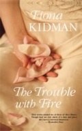 Cover: The Trouble With Fire - Random House New Zealand