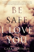 Cover: Be Safe I Love You - Virago Press Ltd