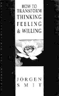 Cover: How to Transform Thinking, Feeling and Willing - Hawthorn Press