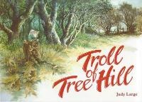 Enlarge image Cover: Troll of Tree Hill - Hawthorn Press