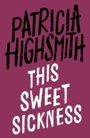 Cover: This Sweet Sickness - Virago Press Ltd